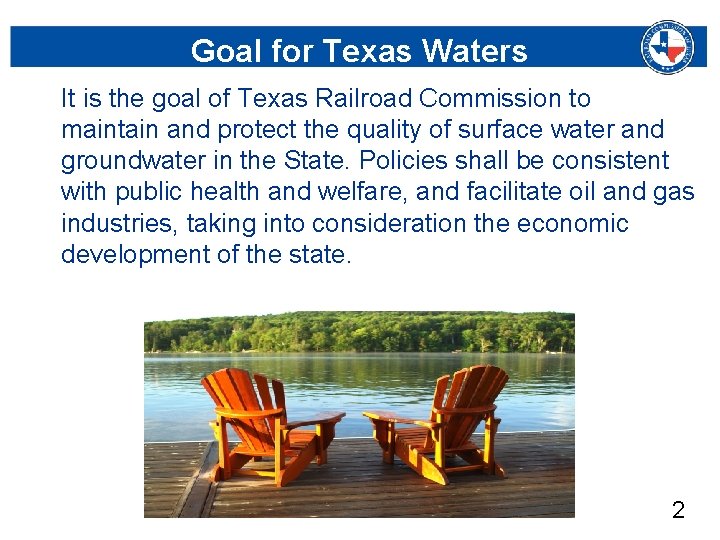 Goal for Texas Waters It is the goal of Texas Railroad Commission to maintain