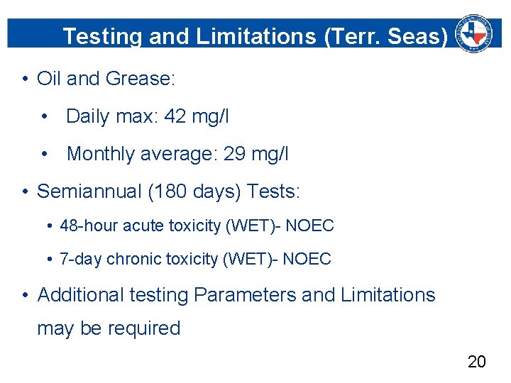 Testing and Limitations (Terr. Seas) • Oil and Grease: • Daily max: 42 mg/l