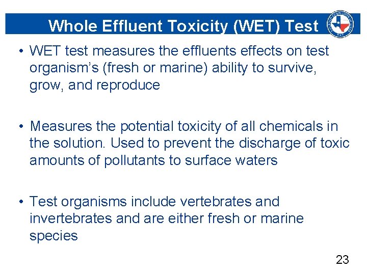 Whole Effluent Toxicity (WET) Test • WET test measures the effluents effects on test