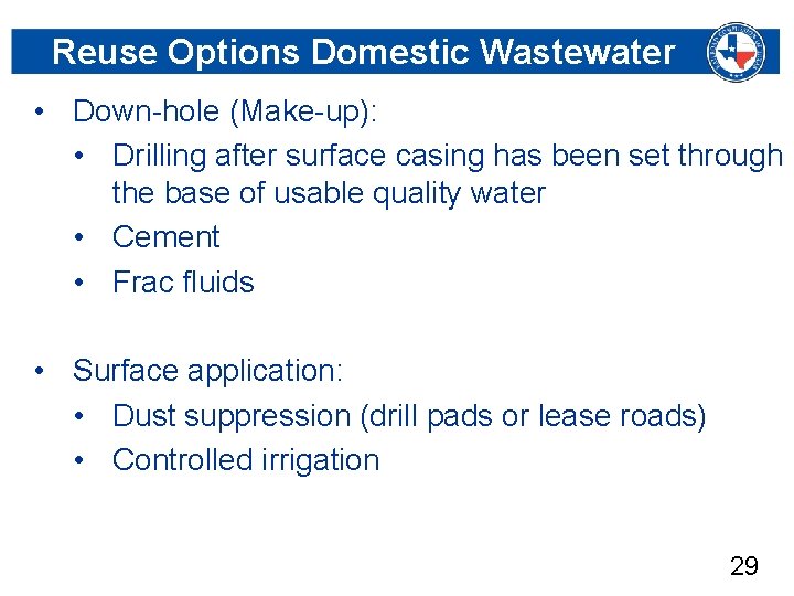 Reuse Options Domestic Wastewater • Down-hole (Make-up): • Drilling after surface casing has been