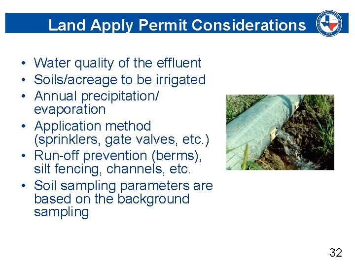 Land Apply Permit Considerations • Water quality of the effluent • Soils/acreage to be