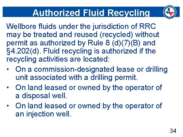 Authorized Fluid Recycling Wellbore fluids under the jurisdiction of RRC may be treated and