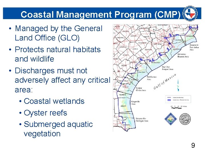 Coastal Management Program (CMP) • Managed by the General Land Office (GLO) • Protects