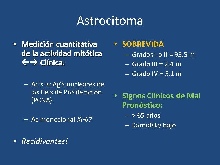 Astrocitoma • Medición cuantitativa de la actividad mitótica Clínica: – Ac’s vs Ag’s nucleares