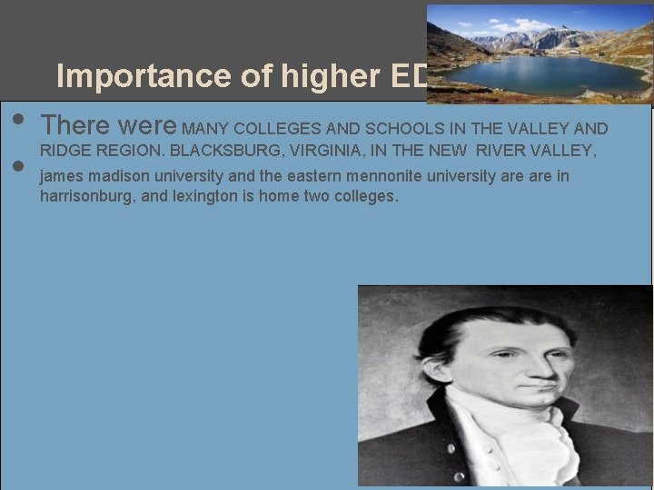  • • Importance of higher ED There were MANY COLLEGES AND SCHOOLS IN