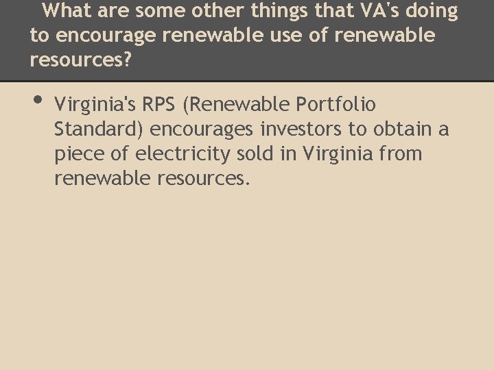 What are some other things that VA's doing to encourage renewable use of renewable
