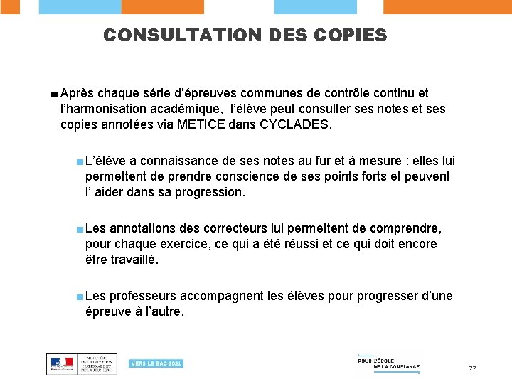 CONSULTATION DES COPIES ■ Après chaque série d’épreuves communes de contrôle continu et l’harmonisation