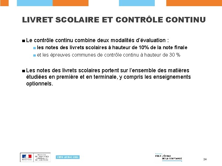 LIVRET SCOLAIRE ET CONTRÔLE CONTINU ■ Le contrôle continu combine deux modalités d’évaluation :