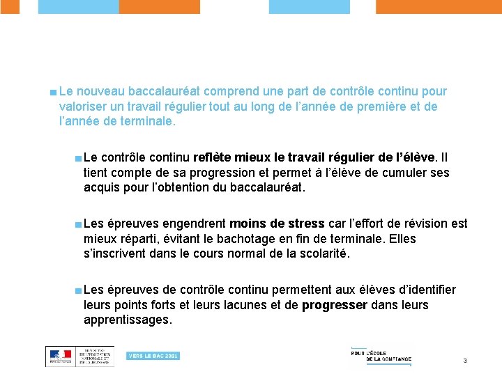 ■ Le nouveau baccalauréat comprend une part de contrôle continu pour valoriser un travail