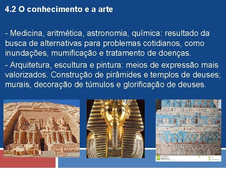 4. 2 O conhecimento e a arte - Medicina, aritmética, astronomia, química: resultado da