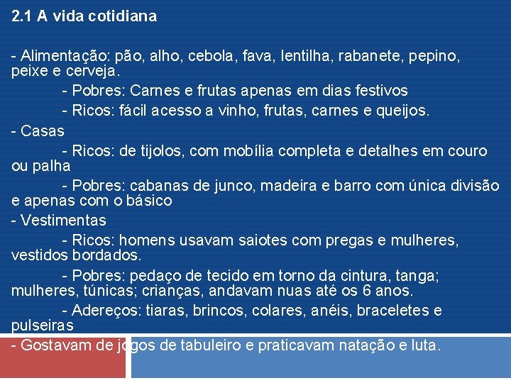 2. 1 A vida cotidiana - Alimentação: pão, alho, cebola, fava, lentilha, rabanete, pepino,