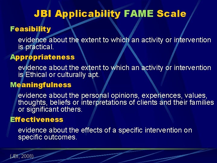 JBI Applicability FAME Scale Feasibility evidence about the extent to which an activity or