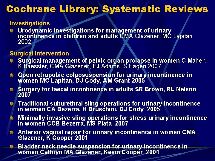 Cochrane Library: Systematic Reviews Investigations Urodynamic investigations for management of urinary incontinence in children