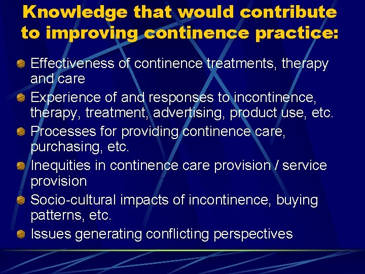 Knowledge that would contribute to improving continence practice: Effectiveness of continence treatments, therapy and