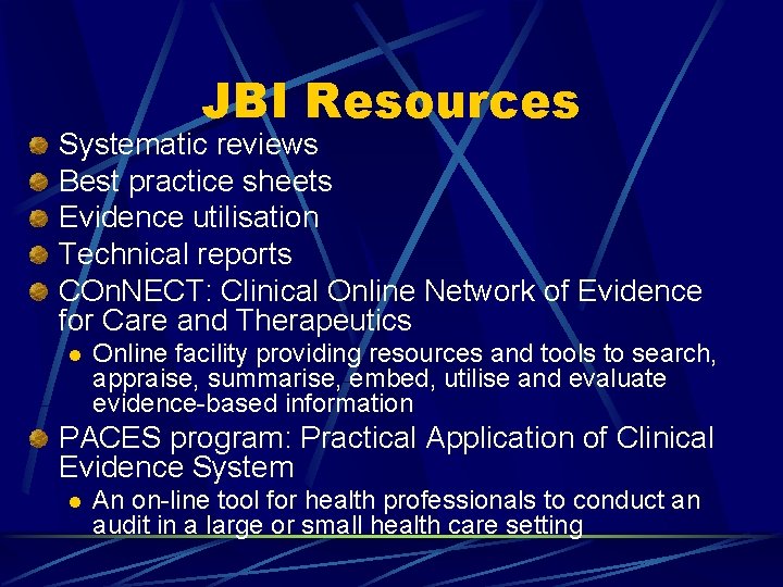 JBI Resources Systematic reviews Best practice sheets Evidence utilisation Technical reports COn. NECT: Clinical