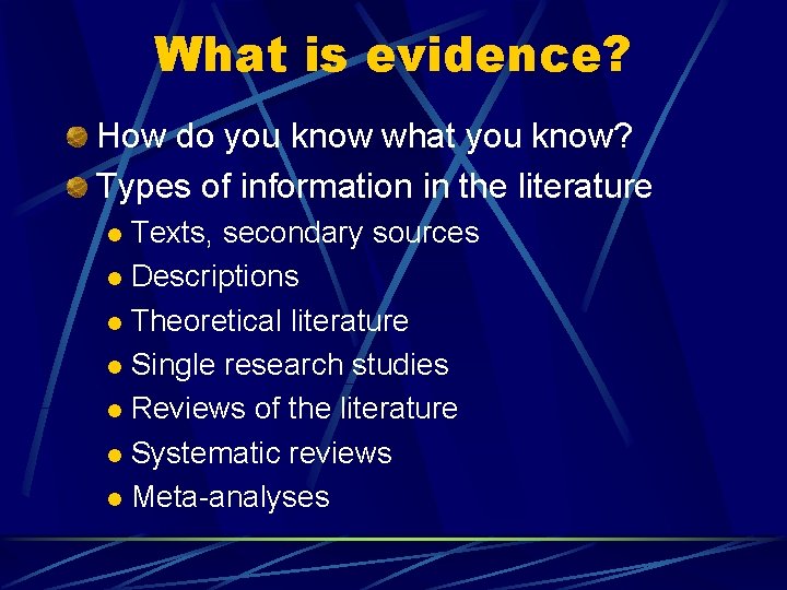 What is evidence? How do you know what you know? Types of information in