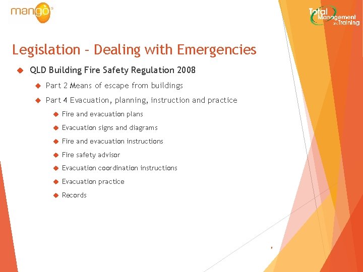 Legislation – Dealing with Emergencies QLD Building Fire Safety Regulation 2008 Part 2 Means