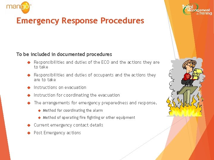 Emergency Response Procedures To be included in documented procedures Responsibilities and duties of the