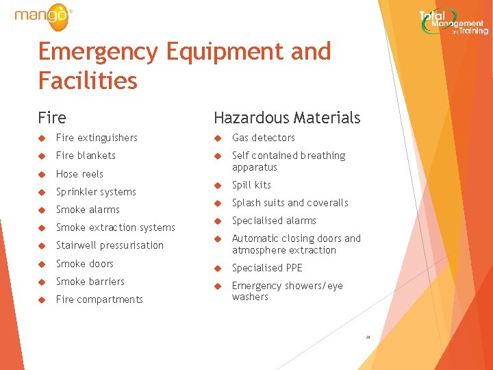 Emergency Equipment and Facilities Fire Hazardous Materials Fire extinguishers Gas detectors Fire blankets Hose