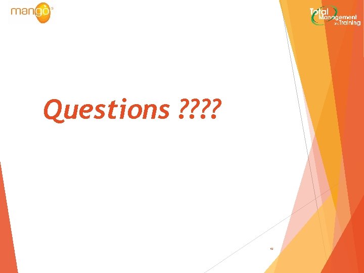 Questions ? ? 43 