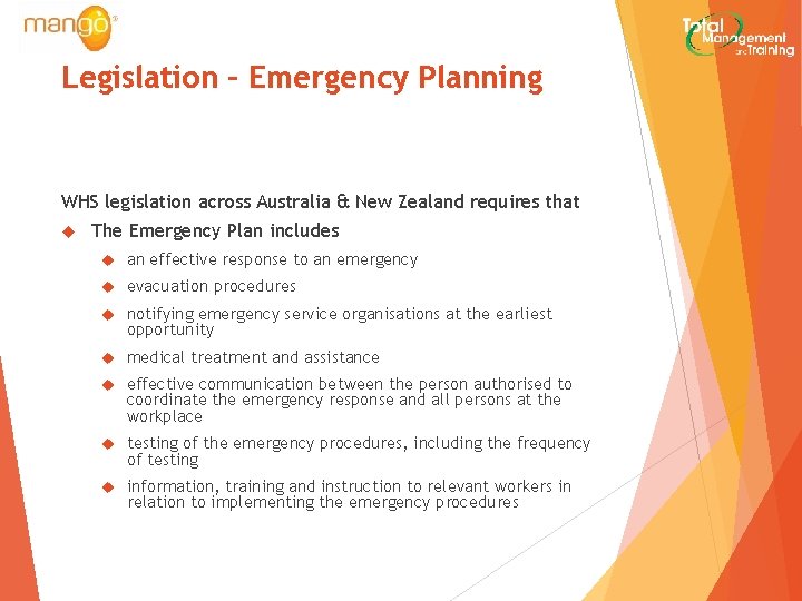 Legislation – Emergency Planning WHS legislation across Australia & New Zealand requires that The
