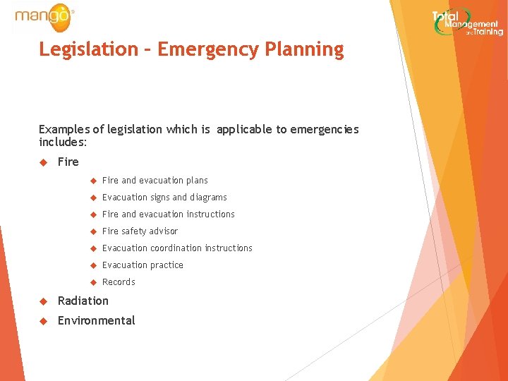 Legislation – Emergency Planning Examples of legislation which is applicable to emergencies includes: Fire
