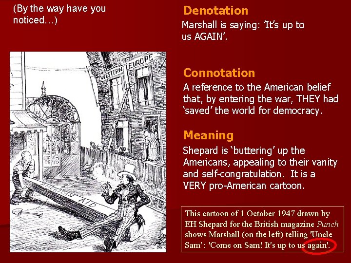 (By the way have you noticed…) Denotation Marshall is saying: ’It’s up to us