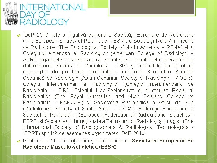  IDo. R 2019 este o inițiativă comună a Societății Europene de Radiologie (The
