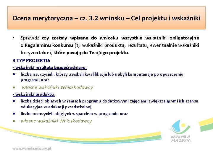 Ocena merytoryczna – cz. 3. 2 wniosku – Cel projektu i wskaźniki Sprawdź czy