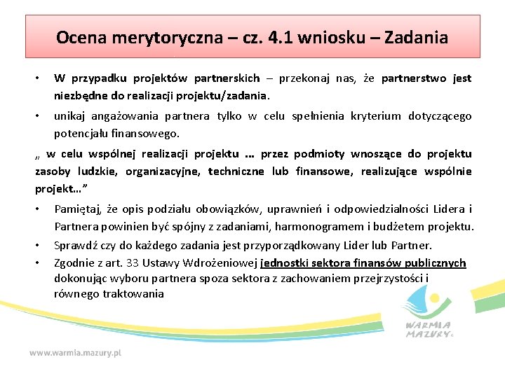 Ocena merytoryczna – cz. 4. 1 wniosku – Zadania • W przypadku projektów partnerskich