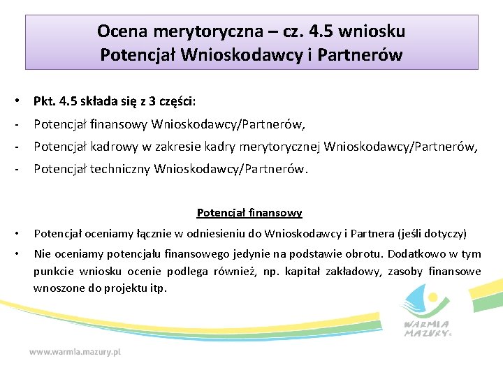 Ocena merytoryczna – cz. 4. 5 wniosku Potencjał Wnioskodawcy i Partnerów • Pkt. 4.