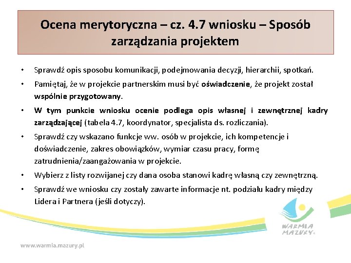 Ocena merytoryczna – cz. 4. 7 wniosku – Sposób zarządzania projektem • Sprawdź opis