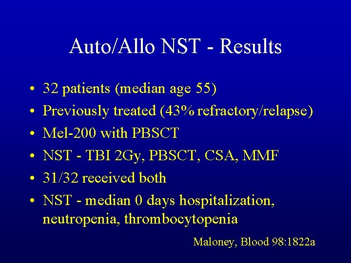 Auto/Allo NST - Results • • • 32 patients (median age 55) Previously treated