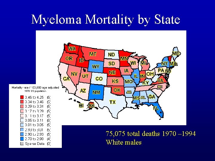 Myeloma Mortality by State 75, 075 total deaths 1970 – 1994 White males 