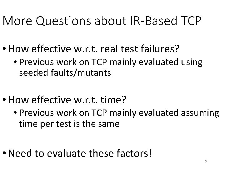 More Questions about IR-Based TCP • How effective w. r. t. real test failures?