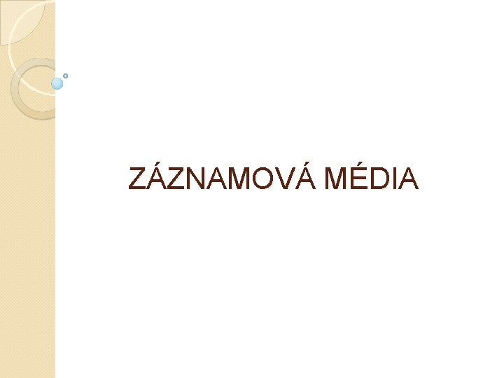 ZÁZNAMOVÁ MÉDIA 