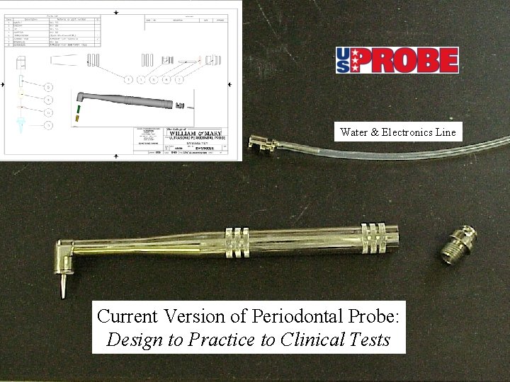 Probe CAD Drawing Water & Electronics Line Current Version of Periodontal Probe: Design to