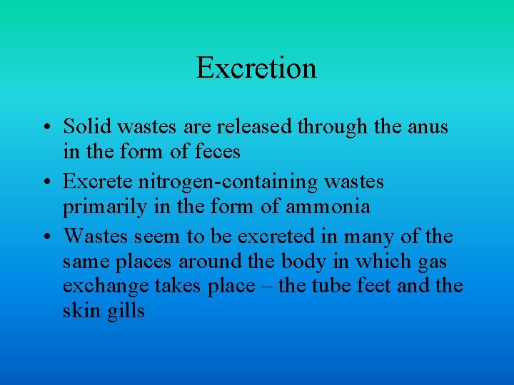 Excretion • Solid wastes are released through the anus in the form of feces