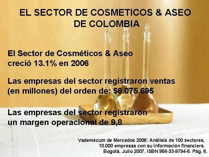 EL SECTOR DE COSMETICOS & ASEO DE COLOMBIA El Sector de Cosméticos & Aseo