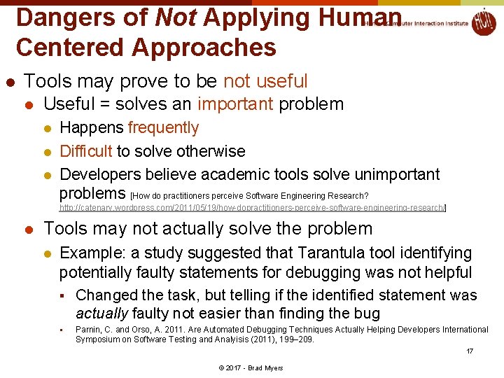 Dangers of Not Applying Human Centered Approaches l Tools may prove to be not