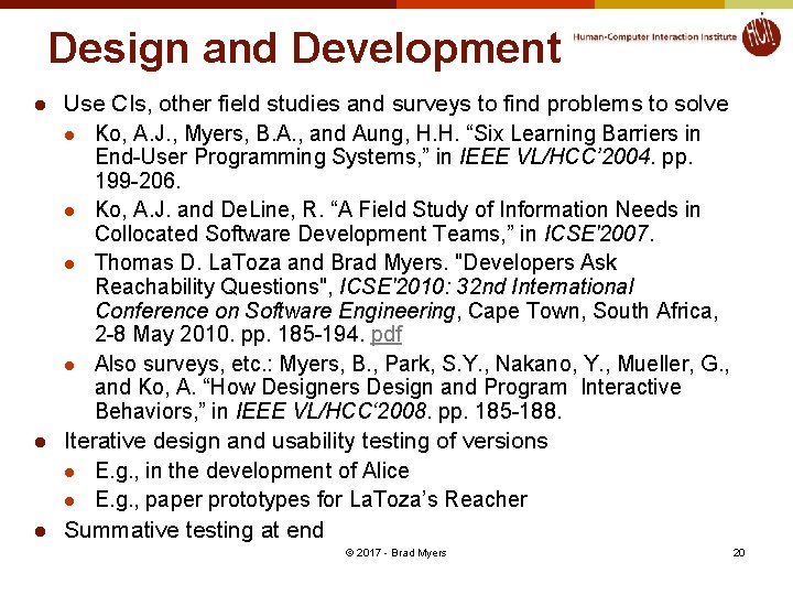 Design and Development l l l Use CIs, other field studies and surveys to