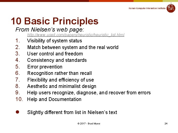10 Basic Principles From Nielsen’s web page: http: //www. useit. com/papers/heuristic_list. html 1. 2.