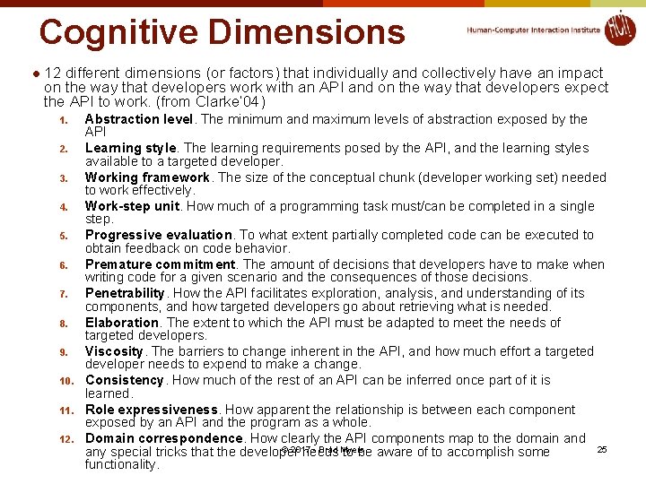 Cognitive Dimensions l 12 different dimensions (or factors) that individually and collectively have an