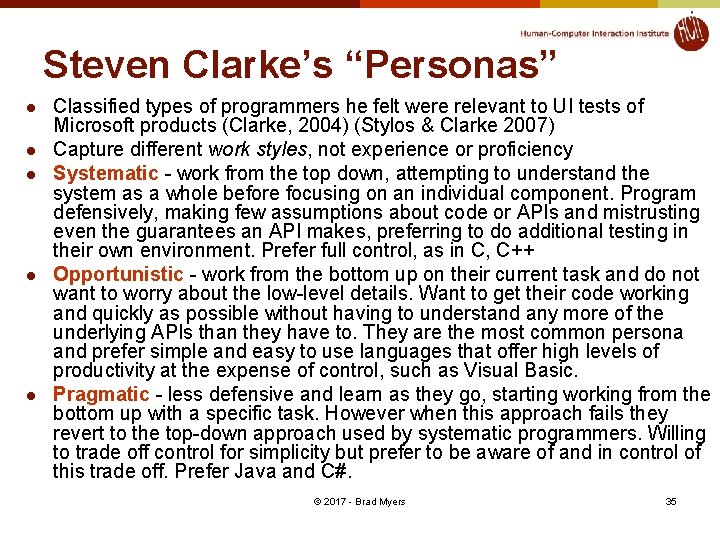 Steven Clarke’s “Personas” l l l Classified types of programmers he felt were relevant