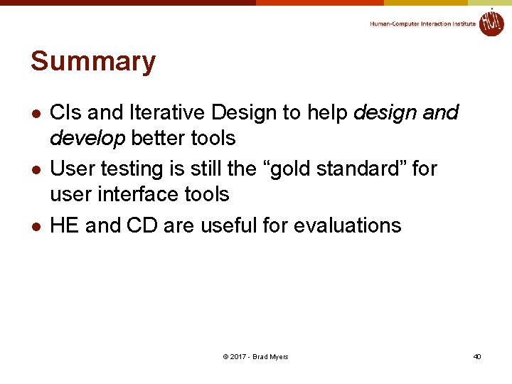 Summary l l l CIs and Iterative Design to help design and develop better