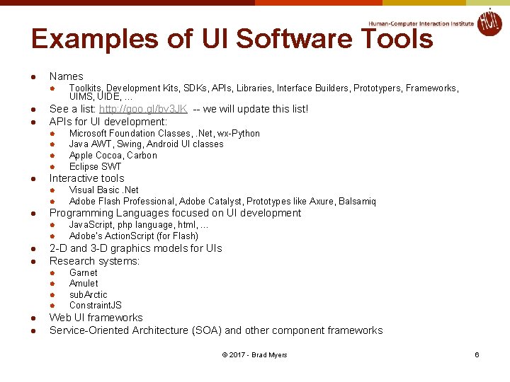 Examples of UI Software Tools l Names l l l See a list: http: