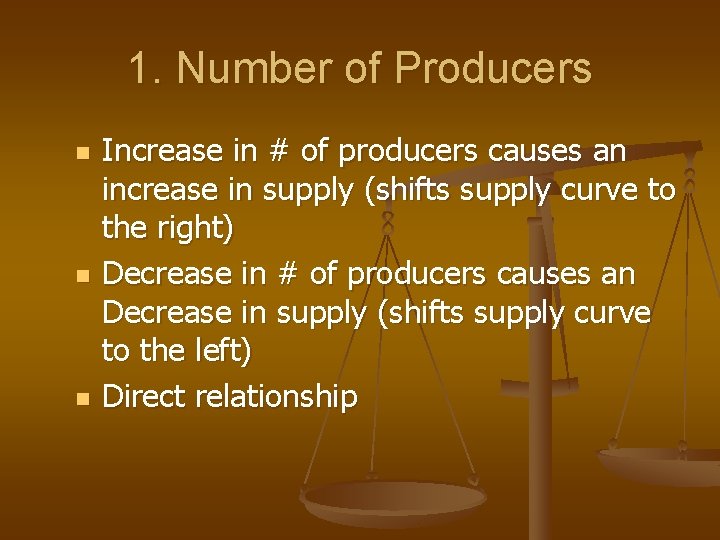 1. Number of Producers n n n Increase in # of producers causes an