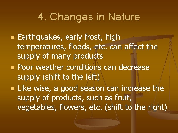 4. Changes in Nature n n n Earthquakes, early frost, high temperatures, floods, etc.