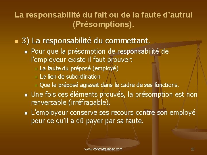 La responsabilité du fait ou de la faute d’autrui (Présomptions). n 3) La responsabilité