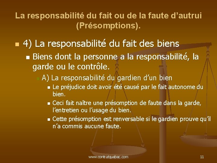 La responsabilité du fait ou de la faute d’autrui (Présomptions). n 4) La responsabilité